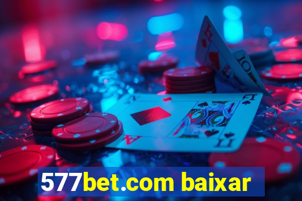 577bet.com baixar